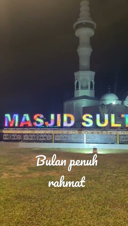 bulan penuh dimesjid sultan vt