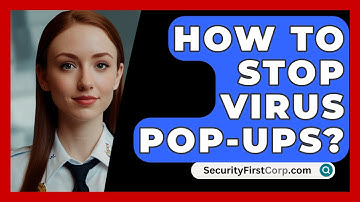 How To Stop Virus Pop-Ups? - SecurityFirstCorp.com