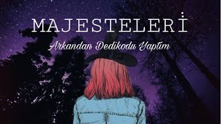 Majesteleri̇ - Arkandan Dedikodu Yaptım