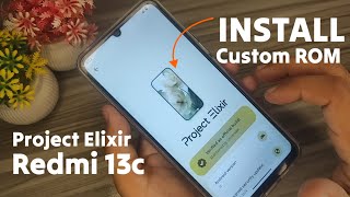 Install Project Elixir custom ROM in Redmi 13c without PC without TWRP
