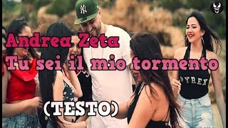 ANDREA ZETA - Tu sei il mio tormento (testo) chords