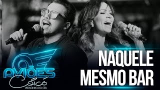 Aviões do Forró - Naquele Mesmo Bar - Ao Vivo em Caicó-RN chords