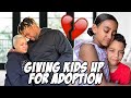 WE'RE GIVING OUR KIDS UP FOR ADOPTION (EMOTIONAL)