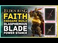 Elden Ring - FAITH Build For End Game & New Game Plus! Blasphemous Blade Power Stance Build
