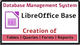 XII-CA-6.2 | Practical | Tables | Queries | Forms | Reports | Data Types | LibreOffice Base