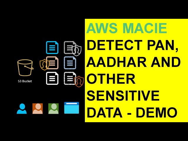 DEMO | AWS MACIE | DETECT PAN AND AADHAR NUMBERS AND MORE