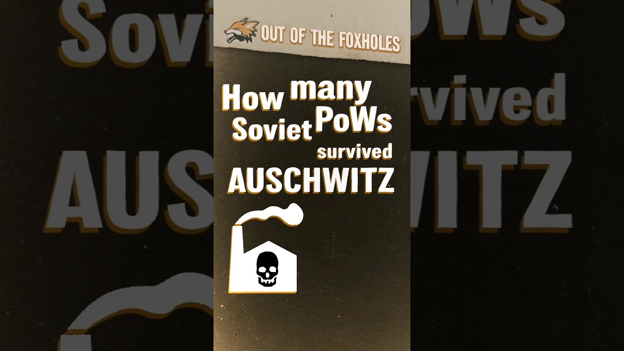 How many Soviet PoWs survived Auschwitz? - OOTF 