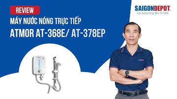 #45|🟢Máy nước nóng trực tiếp ATMOR AT-368E/ AT-378EP