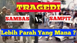 WAJIB TAHU Tragedi SAMBAS Vs Tragedi SAMPIT yang mengenaskan || Sejarah Tragedi SAMBAS dan SAMPIT