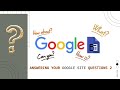 Answering Your Google Site Questions 2