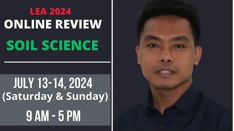 LEA 2024 Online Review in Soil Science with Master Arwin (Part 1)