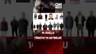 Aralarında Çirkinler Suç Örgütü Yöneticisinin De Olduğu 14 Suçlu Türkiyede