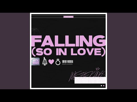 Falling (So In Love) - We the Kings