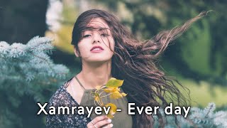 📹 Xamrayev - Ever dey (Orginal Mix) @xamrayev #xamrayevmusic #xamrayev →@diansedmusic