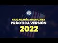 Práctica de ciudadanía americana - Versión 2022