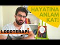 HAYATINA ANLAM KAT - İnsanın Anlam Arayışı