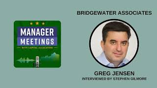 Greg Jensen – Bridgewater Associates (Manager Meetings, EP.06)