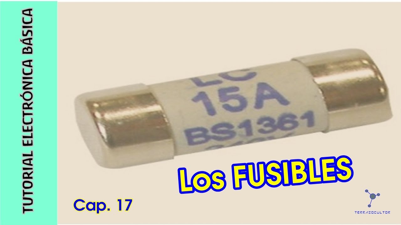 Curso Tutorial Electrónica Básica. Cap 17. Los Fusibles YouTube Curso Tutorial Electrónica Básica. Cap 17. Los Fusibles YouTube
