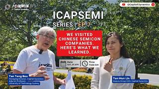 ICAPSEMI EP 7: We Visited Chinese Semicon Companies. Here's What We Learned.