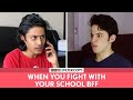 FilterCopy | When You Fight With Your School BFF | Ft. Darsheel Safary and Rohit Agrawal