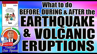 Science 6 Quarter 4 Week 2: What to do Before, During & After Earthquake and Volcanic Eruptions