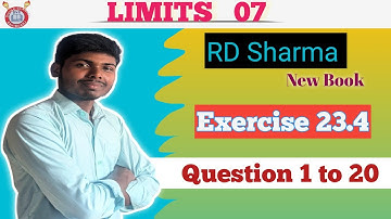 L- 07  RD Sharma Class 11th maths "LIMITS" Exercise 23.4 New Book Questions no 1 to 20