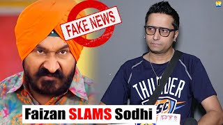 TMKOC Fame Sodhi MISSING वाला न्यूज़ STUNT था! Faizan Ansari Slams Gurucharan Singh