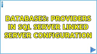 Databases: Providers in SQL Server linked server configuration