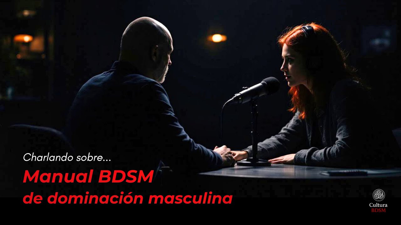 Charlando sobre: Manual BDSM de dominación masculina