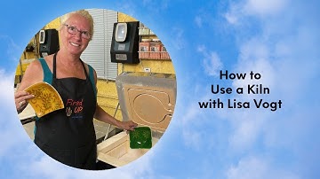 How to Use a Kiln with Lisa Vogt