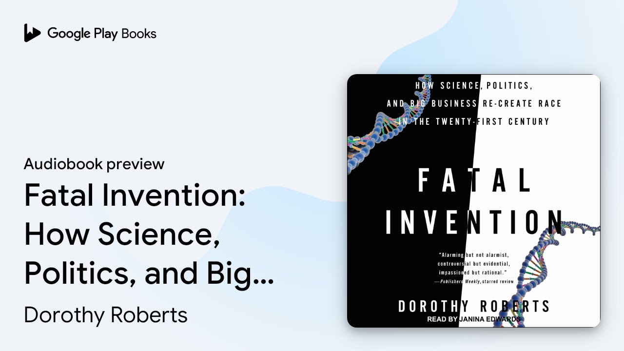 Fatal Invention Fatal Invention: How Science, Politics, and Big… by Dorothy Roberts ...