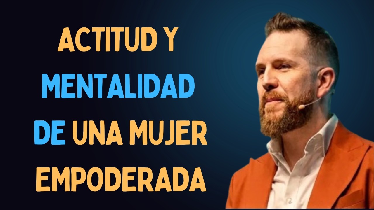 Actitud y Mentalidad de una Mujer Empoderada | Inspírate con el estilo de Daniel Habif