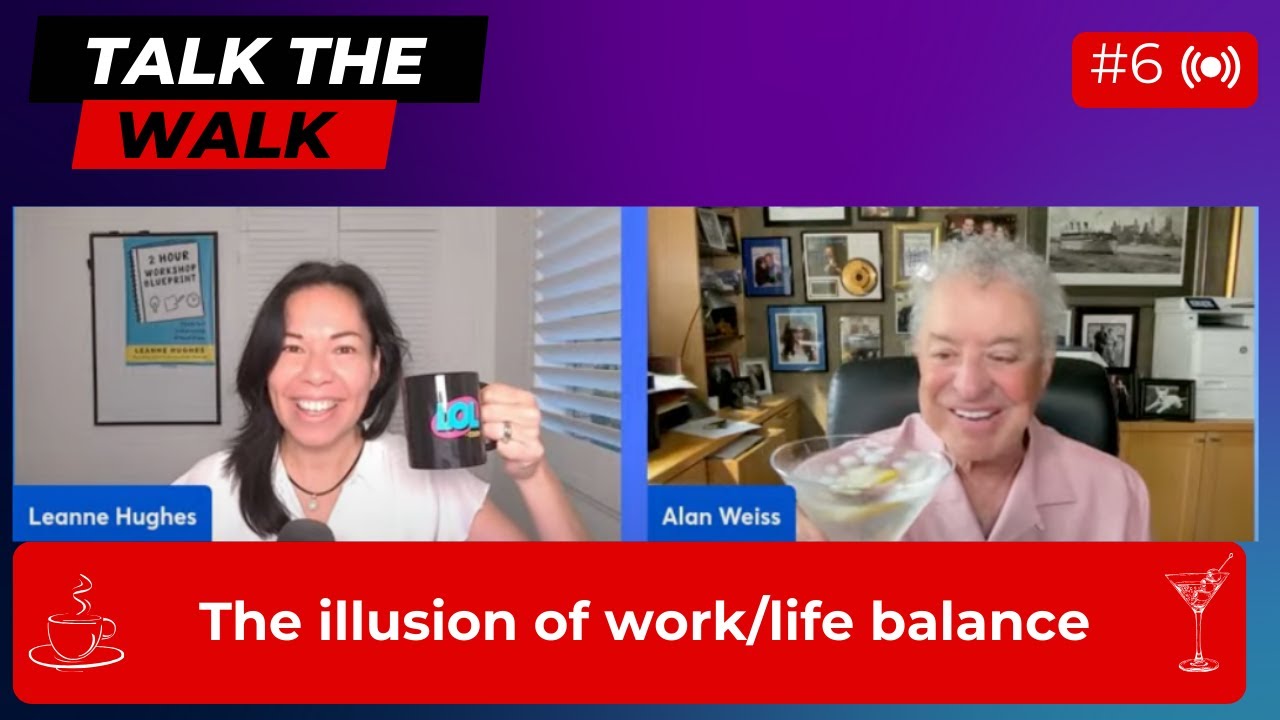 Talk the Walk #6 with Alan Weiss and Leanne Hughes