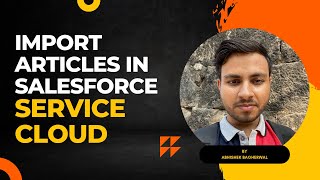 Import Articles In Salesforce Service Cloud