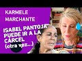 Karmele Marchante _ LA PANTOJA PODRÍA IR DE NUEVO A LA CÁRCEL 🚔🚔