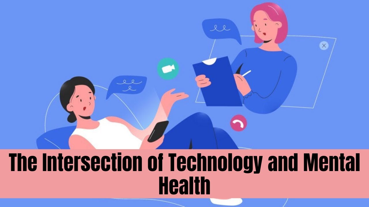 "The Intersection of Technology and Mental Health" - YouTube