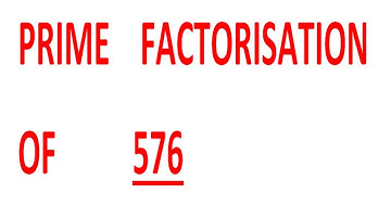 PRIME    FACTORISATION    OF          576