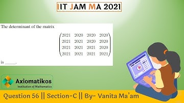 Question 56 | IIT JAM 2021| Section-C | Mathematics | By Vanita Ma