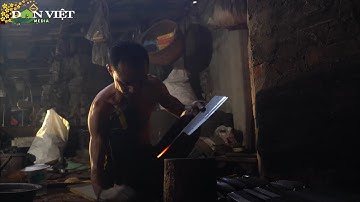 Làng nghề "đệ nhất dao kéo đất Thăng Long" và hành trình trăm năm giữ lửa rèn |Dân Việt TV