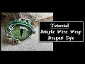 Simple Wire Wrapping Dragon Eye