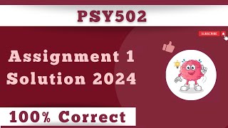 PSY502 Assignment 1 solution_2024_100% correct_Psy502 assignment Solution Spring 2024
