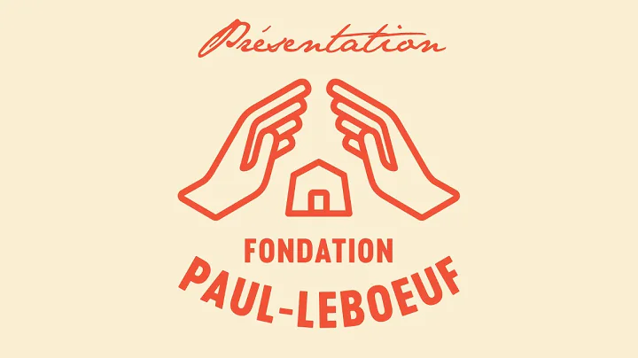 Prsentation de la Fondation | Un mot de Paul Leboeuf