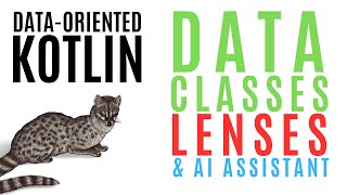 Kotlin Data Classes  - Lenses and AI Assistant