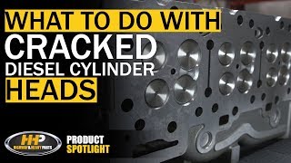 What to do with Cracked Diesel Cylinder Heads, Highway and Heavy Parts  Product Spotlight