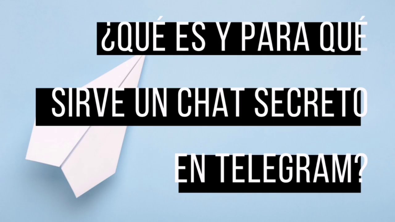 Qu Es Y Para Qu Sirve Un Chat Secreto En Telegram YouTube