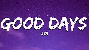 SZA - Good Days (Lyrics)