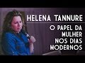 O Papel da Mulher nos Dias Modernos | Helena Tannure