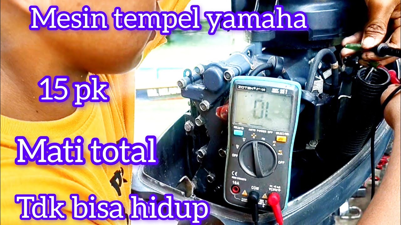 terungkap rahasia & penyebab mesin tempel Yamaha 15 pk & tdk bisa hidup.