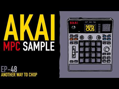 MPC Sample EP-48 - Another Way To Chop Samples - Tutorial by NervousCook$