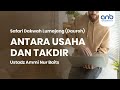 Antara usaha  takdir  ustadz ammi nur baits